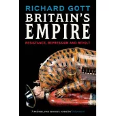 Britain’’s Empire: Resistance, Repression and Revolt