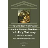 The Worlds of Knowledge and the Classical Tradition in the Early Modern Age: Comparative Approaches