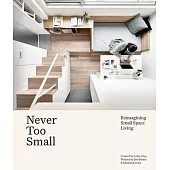 Never Too Small: Reimagining Small Spaces