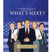 What’’s Next?: The Unofficial Fan Guide to the West Wing