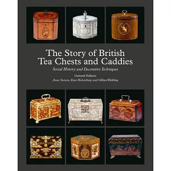 The Story of British Tea Chests and Caddies: Social History and Decorative Techniques