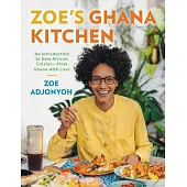 Zoe’’s Ghana Kitchen: An Introduction to New African Cuisine - From Ghana with Love