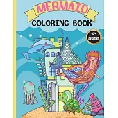 Mermaid Coloring Book: For Kids 4-8, Cute, Unique Coloring Pages featuring Beautiful Mermaids and Sea Creatures