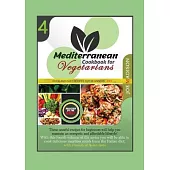 Mediterranean Cookbook for Vegetarians Vol.4: These meatless recipes for beginners will introduce you to a traditional diet, with a touch of Asian tas