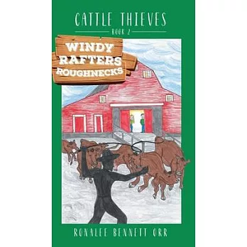 Windy Rafters Roughnecks: Cattle Thieves