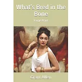 What’’s Bred in the Bone: Large Print