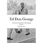Ed Don George: United States Navy Hand-To-Hand Fighting Instructor