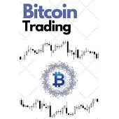 Bitcoin Trading: Discover the Futures, Options and DCA Trading and Investing Strategies to Build Wealth During the 2021 Bull Run - Cryp