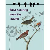 Bird coloring book for adults: Cute beautiful bird coloring pages for adults & kids and everyone who loves bird, Stress-relief Coloring Book