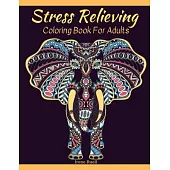 Stress Relieving Coloring Book For Adults: - Awesome Mandala Animals - Relax and Unwind with Pattern Animals Coloring Pages