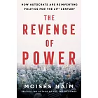The Revenge of Power: The Global Assault on Democracy and How to Defeat It