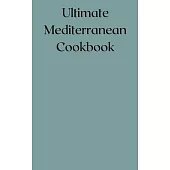 Ultimate Mediterranean Cookbook: Quick and Easy Recipes