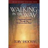 Walking in the Way - A Devotional Journey Through the Scriptures Jesus Read