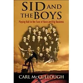 Sid and the Boys: Playing Ball in the Face of Race and Big Business