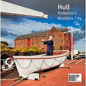 Hull: Yorkshire’’s Maritime City
