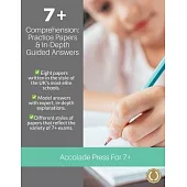 7+ Comprehension: Practice Papers and In-Depth Guided Answers