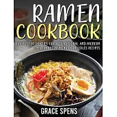 Ramen cookbook: The best beginner’’s guide traditional and modern easy simple homemade noodles recipes