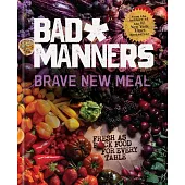 Brave New Meal: Fresh as F*ck Food for Every Table: A Vegan Cookbook