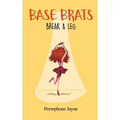 Base Brats: Break A leg
