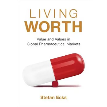 Living Worth: Value and Values in Global Pharmaceutical Markets