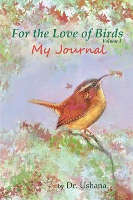 For the Love of Birds: My Journal