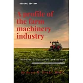 A Profile of the Farm Machinery Industry: The Power to Help Farmers Feed the World