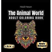 The Animal World: An Adult Coloring Book with Lions, Elephants, Owls, Horses, Dogs, Cats, Birds and Many More! (Animals with Patterns Co