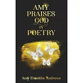 Amy Praises God in Poetry
