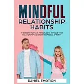 Mindful Relationship Habits: The Most Important Principles to Improve Your Relationship and Grow Reciprocal Empathy