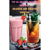 Top 50 Amazing SMOOTHIE Recipes + Delicious and Creative Cocktail