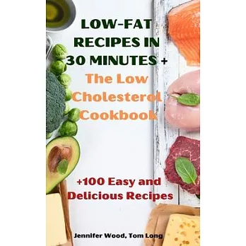 LOW-FAT RECIPES IN 30 MINUTES + The Low Cholesterol Cookbook