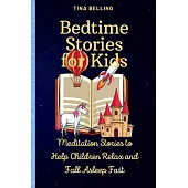 Bedtime stories for kids: Meditation Stories to Help Children Relax and Fall Asleep Fast