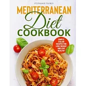 Mediterranean Diet Cookbook: Simple Italian Recipes for Lose Weight and Live Healthy