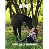 Horse Coloring Book for Kids and Adults: A Coloring and Activity Book for Kids and All Ages with Beautiful Horses and More - Jumbo Horses Coloring Boo
