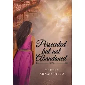 Persecuted But Not Abandoned