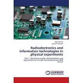 Radioelectronics and information technologies in physical experiments