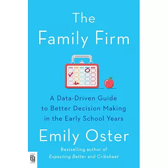 The Family Firm : A Data-Driven Guide to Better Decision Making in the Early School Years