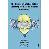 The Future of Global Retail: Learning from China’’s Retail Revolution