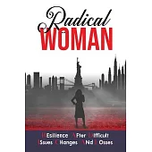 Radical Woman: Resilience After Difficult Issues, Changes and Losses