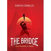 The Bridge: From Possibility to Reality