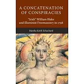 A Concatenation of Conspiracies: Irish William Blake and Illuminist Freemasonry in 1798