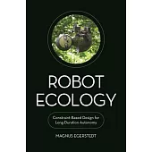 Robot Ecology: Constraint-Based Design for Long-Duration Autonomy