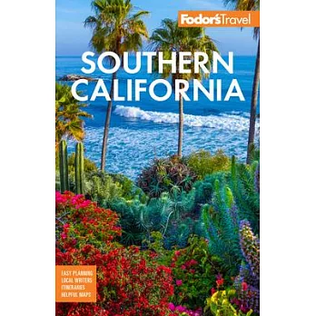 Fodor’s Southern California: With Los Angeles, San Diego, the Central Coast & the Best Road Trips