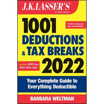 J.K. Lasser’’s 1001 Deductions and Tax Breaks 2022: Your Complete Guide to Everything Deductible