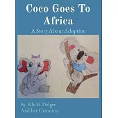Coco Goes To Africa: A Story About Adoption