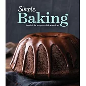 Simple Baking: Irresistible Easy-To-Follow Recipes