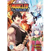 Muscles Are Better Than Magic! (Light Novel) Vol. 3