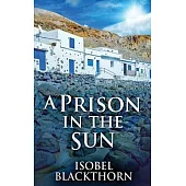 A Prison In The Sun: Large Print Hardcover Edition