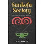 Sankofa Society: A Theoretical Freedom Experiment