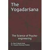 The Yogadarśana: The Science of Psycho-engineering